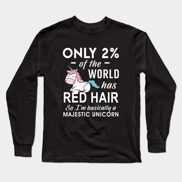 Only 2 Of The World Has Red Hair Unicorn Long Sleeve T-Shirt by huepham613